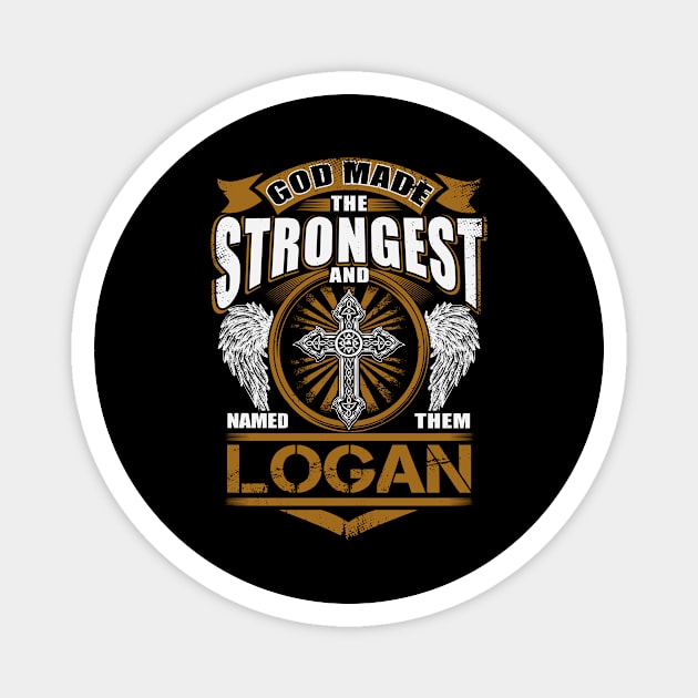 Logan Name T Shirt - God Found Strongest And Named Them Logan Gift Item Magnet by reelingduvet